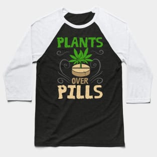 Plants Over Pills Happy 420 Description Baseball T-Shirt